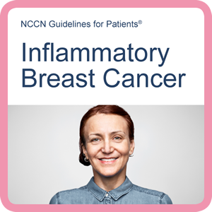 NCCN Guidelines for Patients: Inflammatory Breast Cancer