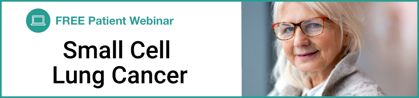 Patient Webinar: Small Cell Lung Cancer